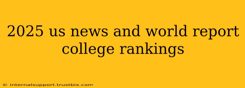 2025 us news and world report college rankings