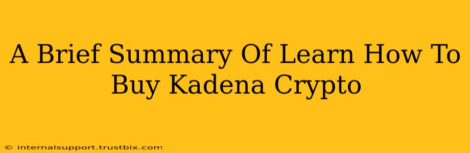 A Brief Summary Of Learn How To Buy Kadena Crypto