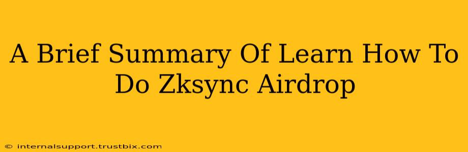 A Brief Summary Of Learn How To Do Zksync Airdrop