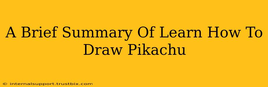 A Brief Summary Of Learn How To Draw Pikachu