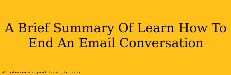 A Brief Summary Of Learn How To End An Email Conversation