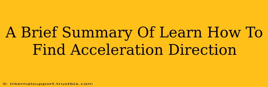 A Brief Summary Of Learn How To Find Acceleration Direction