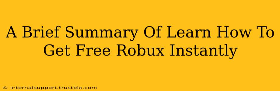 A Brief Summary Of Learn How To Get Free Robux Instantly