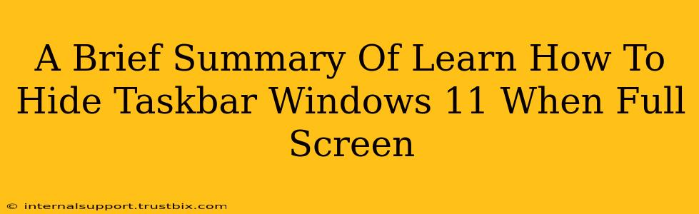 A Brief Summary Of Learn How To Hide Taskbar Windows 11 When Full Screen