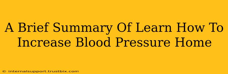 A Brief Summary Of Learn How To Increase Blood Pressure Home