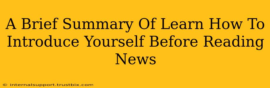 A Brief Summary Of Learn How To Introduce Yourself Before Reading News