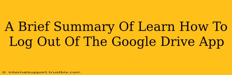 A Brief Summary Of Learn How To Log Out Of The Google Drive App