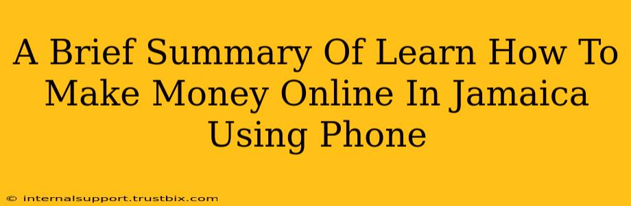 A Brief Summary Of Learn How To Make Money Online In Jamaica Using Phone