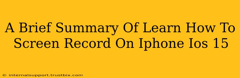 A Brief Summary Of Learn How To Screen Record On Iphone Ios 15