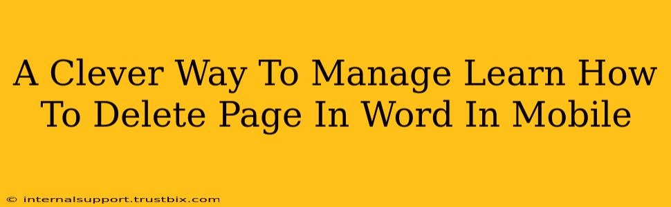 A Clever Way To Manage Learn How To Delete Page In Word In Mobile