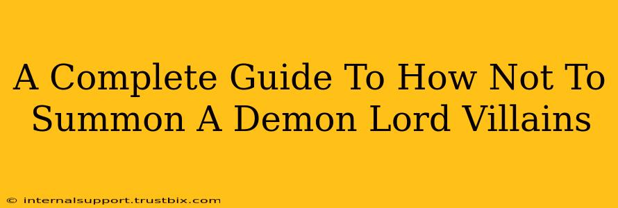 A Complete Guide To How Not To Summon A Demon Lord Villains