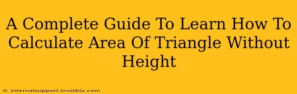 A Complete Guide To Learn How To Calculate Area Of Triangle Without Height