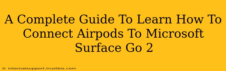 A Complete Guide To Learn How To Connect Airpods To Microsoft Surface Go 2