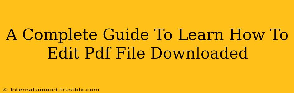 A Complete Guide To Learn How To Edit Pdf File Downloaded