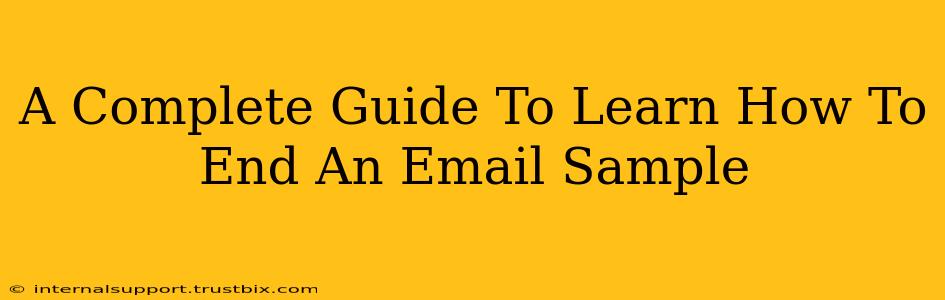 A Complete Guide To Learn How To End An Email Sample