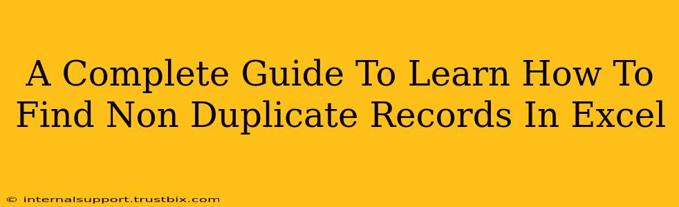 A Complete Guide To Learn How To Find Non Duplicate Records In Excel