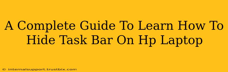 A Complete Guide To Learn How To Hide Task Bar On Hp Laptop