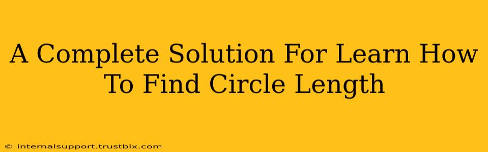 A Complete Solution For Learn How To Find Circle Length