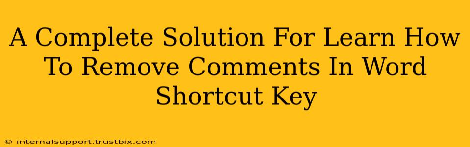 A Complete Solution For Learn How To Remove Comments In Word Shortcut Key