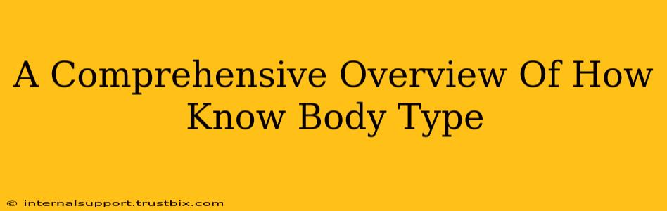 A Comprehensive Overview Of How Know Body Type