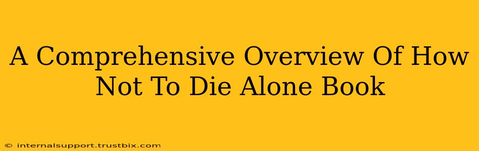 A Comprehensive Overview Of How Not To Die Alone Book