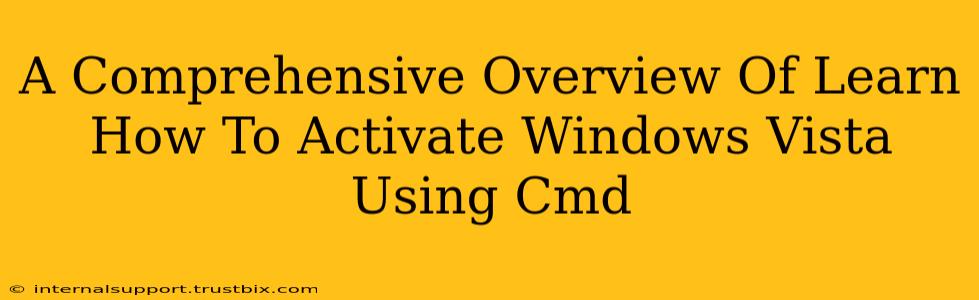 A Comprehensive Overview Of Learn How To Activate Windows Vista Using Cmd