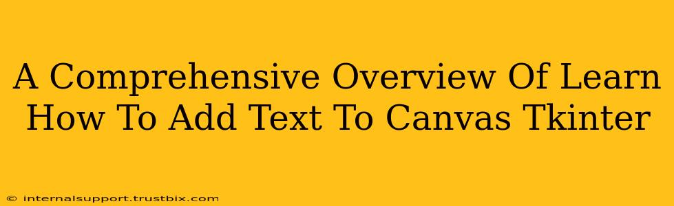 A Comprehensive Overview Of Learn How To Add Text To Canvas Tkinter