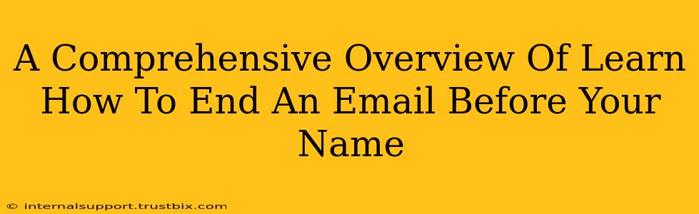 A Comprehensive Overview Of Learn How To End An Email Before Your Name