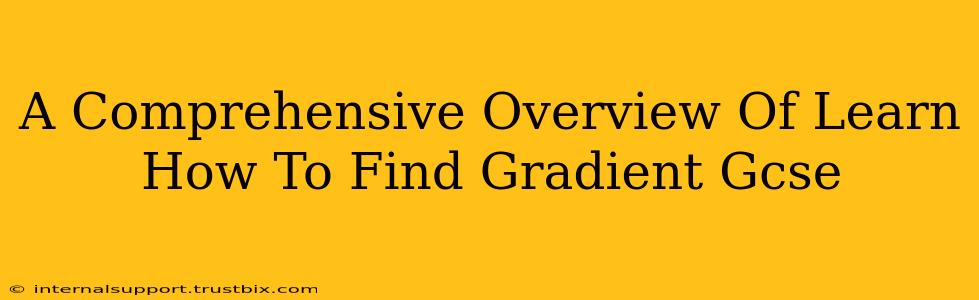 A Comprehensive Overview Of Learn How To Find Gradient Gcse