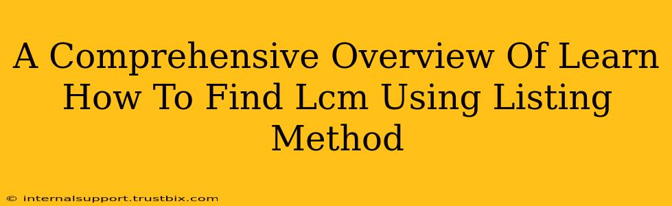 A Comprehensive Overview Of Learn How To Find Lcm Using Listing Method