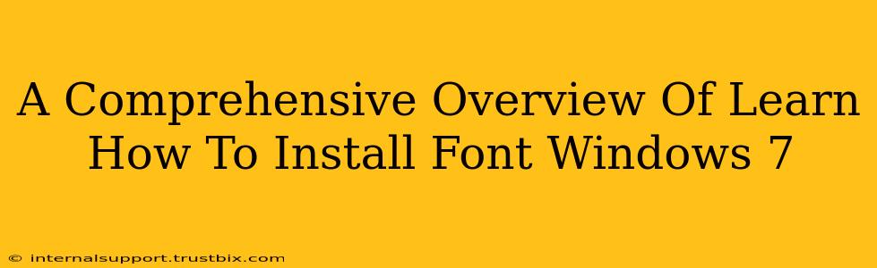 A Comprehensive Overview Of Learn How To Install Font Windows 7