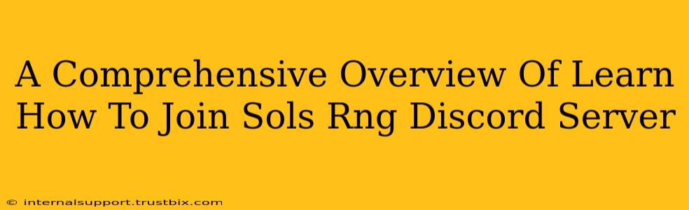 A Comprehensive Overview Of Learn How To Join Sols Rng Discord Server