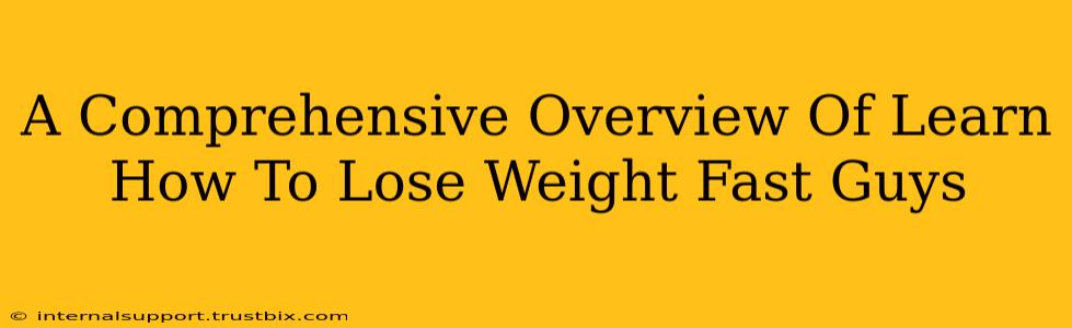 A Comprehensive Overview Of Learn How To Lose Weight Fast Guys