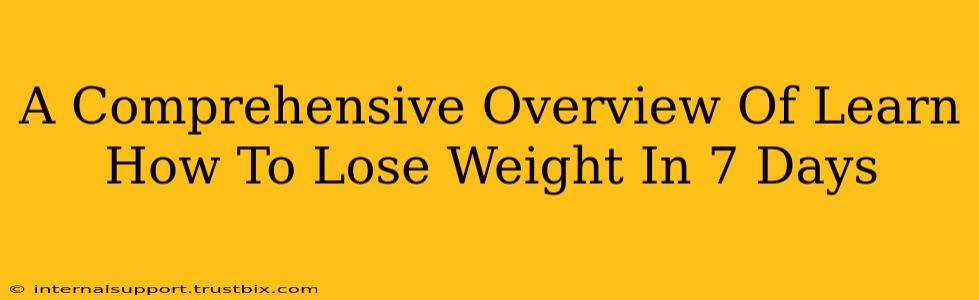 A Comprehensive Overview Of Learn How To Lose Weight In 7 Days