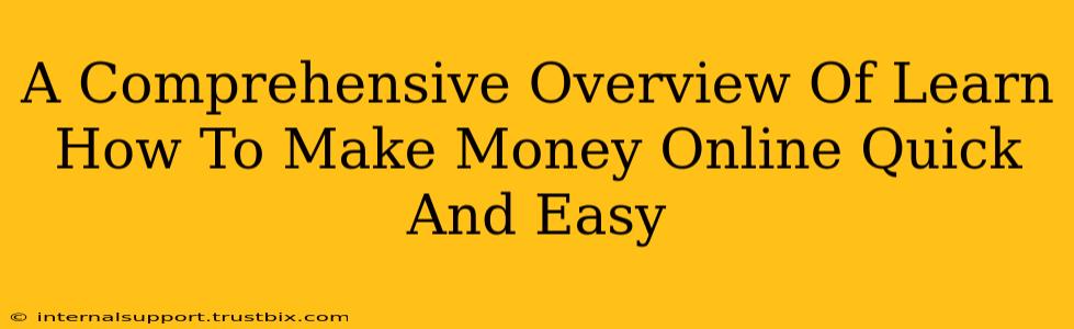 A Comprehensive Overview Of Learn How To Make Money Online Quick And Easy