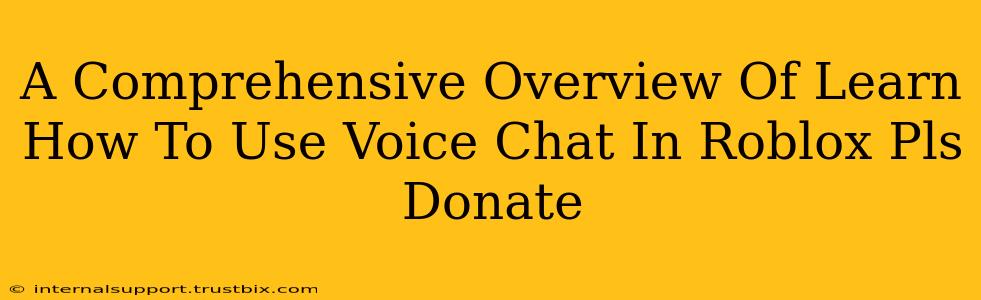 A Comprehensive Overview Of Learn How To Use Voice Chat In Roblox Pls Donate