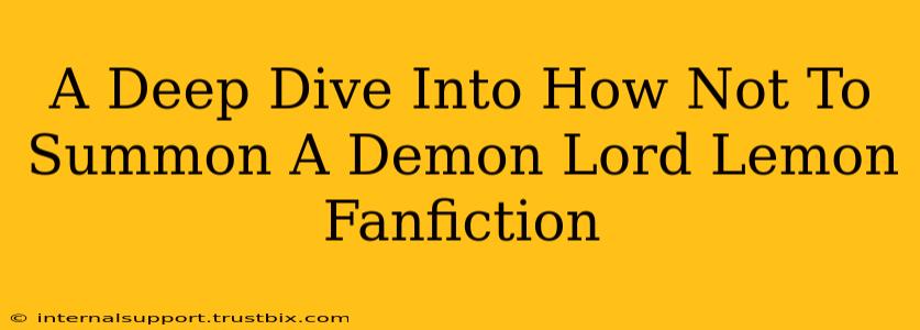 A Deep Dive Into How Not To Summon A Demon Lord Lemon Fanfiction