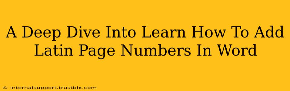 A Deep Dive Into Learn How To Add Latin Page Numbers In Word