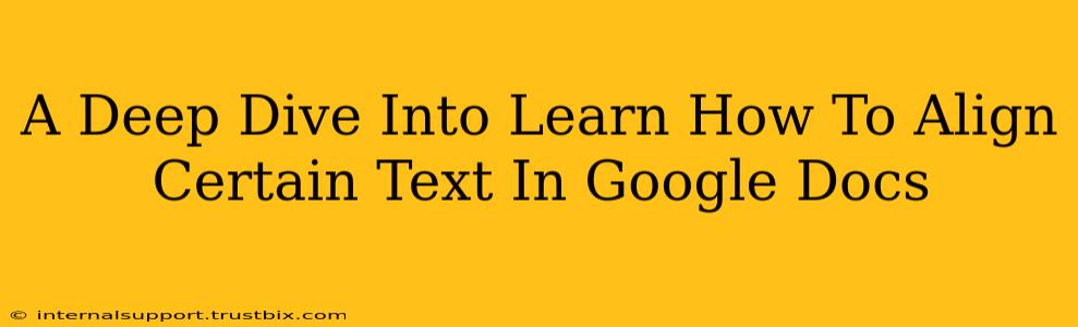 A Deep Dive Into Learn How To Align Certain Text In Google Docs