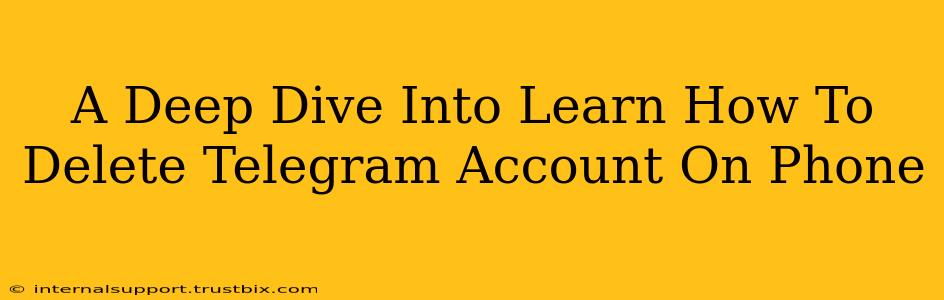 A Deep Dive Into Learn How To Delete Telegram Account On Phone