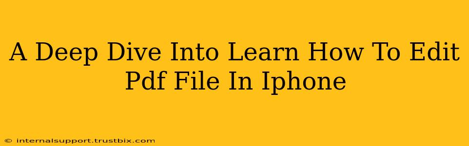 A Deep Dive Into Learn How To Edit Pdf File In Iphone