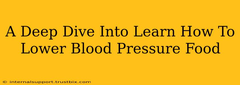 A Deep Dive Into Learn How To Lower Blood Pressure Food