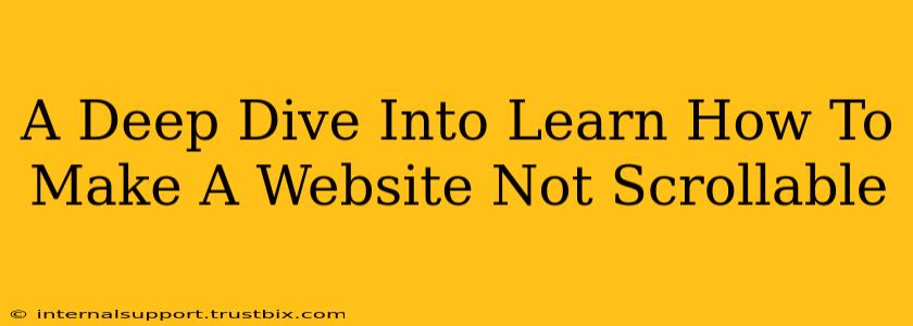 A Deep Dive Into Learn How To Make A Website Not Scrollable