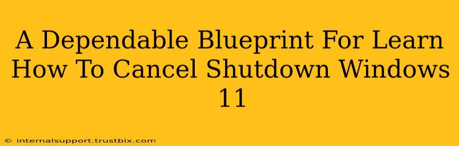 A Dependable Blueprint For Learn How To Cancel Shutdown Windows 11