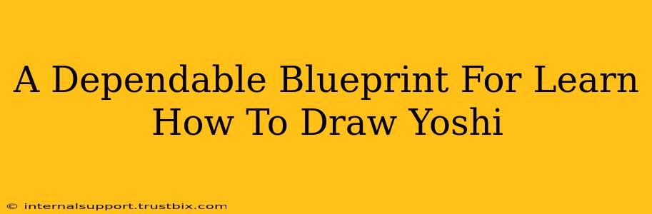 A Dependable Blueprint For Learn How To Draw Yoshi