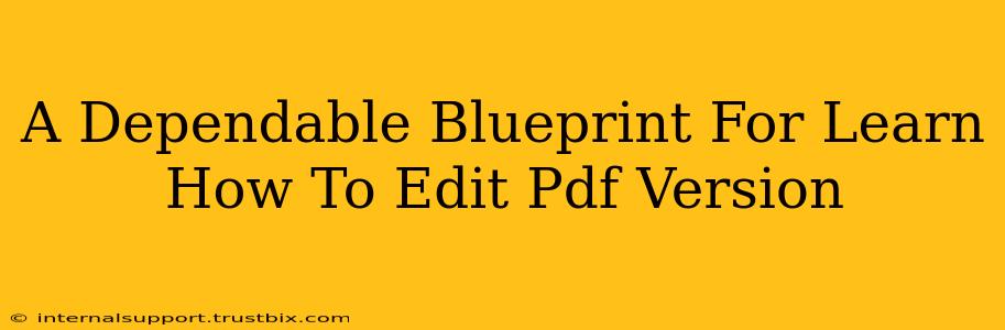 A Dependable Blueprint For Learn How To Edit Pdf Version