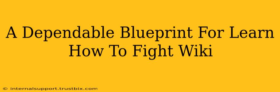 A Dependable Blueprint For Learn How To Fight Wiki