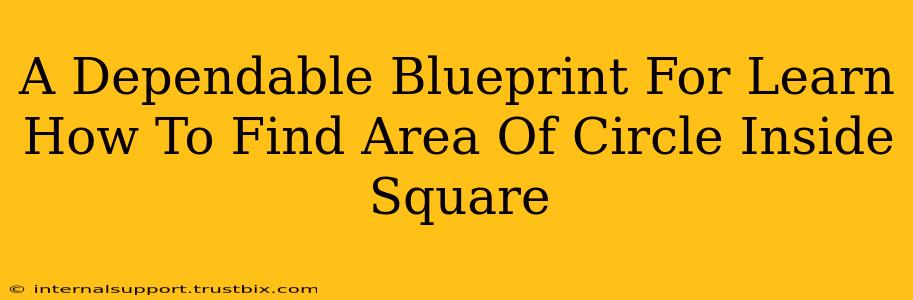 A Dependable Blueprint For Learn How To Find Area Of Circle Inside Square