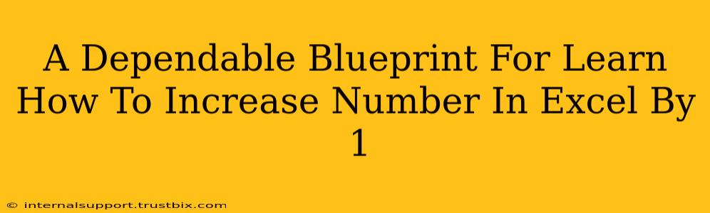 A Dependable Blueprint For Learn How To Increase Number In Excel By 1