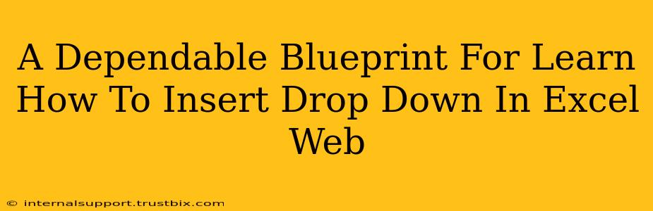 A Dependable Blueprint For Learn How To Insert Drop Down In Excel Web